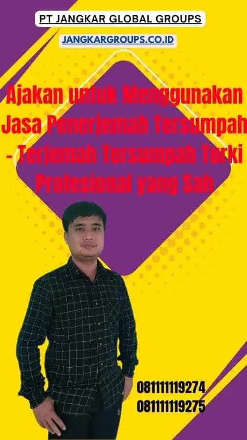 Ajakan untuk Menggunakan Jasa Penerjemah Tersumpah - Terjemah Tersumpah Turki Profesional yang Sah