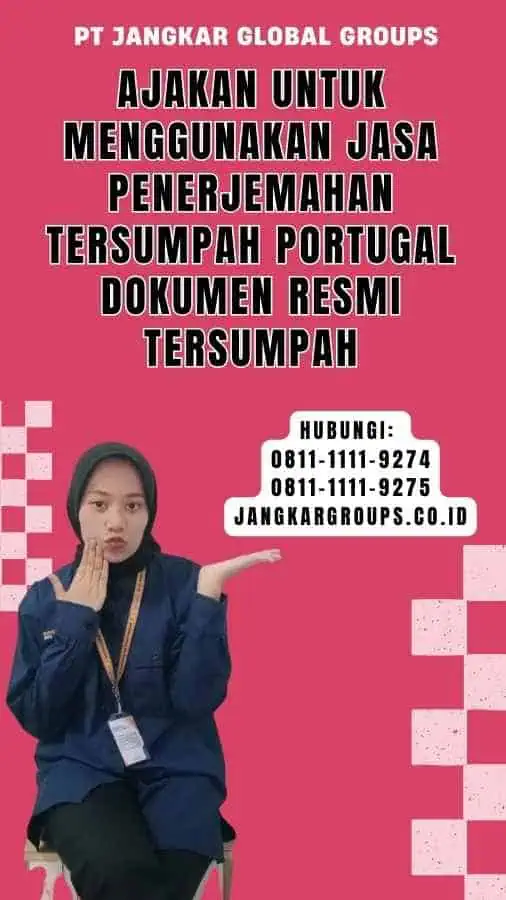 Ajakan untuk Menggunakan Jasa Penerjemahan Tersumpah Portugal Dokumen Resmi Tersumpah