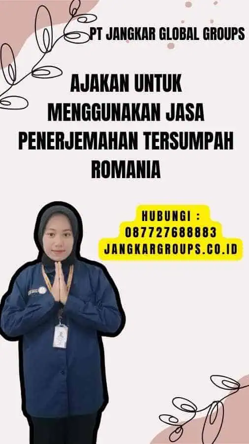 Ajakan untuk Menggunakan Jasa Penerjemahan Tersumpah Romania