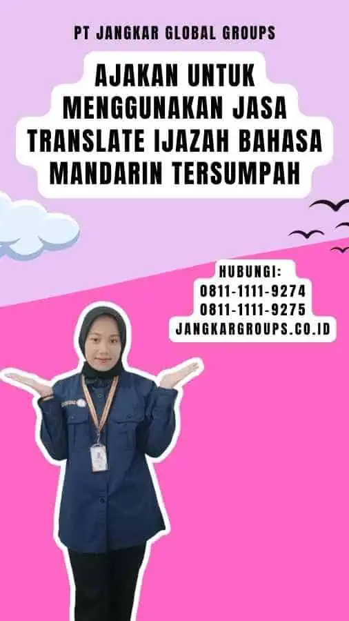 Ajakan untuk Menggunakan Jasa Translate Ijazah Bahasa Mandarin Tersumpah