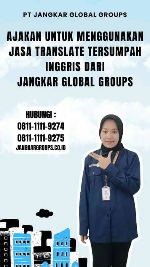 Ajakan untuk Menggunakan Jasa Translate Tersumpah Inggris dari Jangkar Global Groups