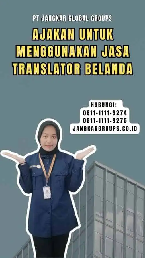 Ajakan untuk Menggunakan Jasa Translator Belanda