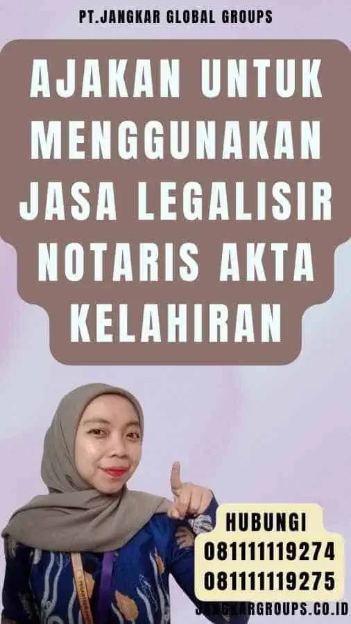 Ajakan untuk Menggunakan Jasa legalisir notaris akta kelahiran