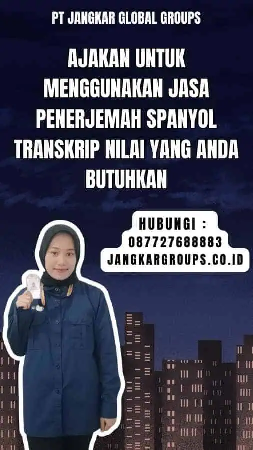 Ajakan untuk Menggunakan Jasa penerjemah spanyol transkrip nilai yang Anda butuhkan