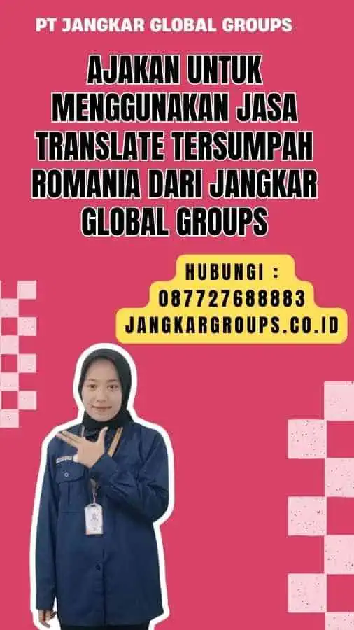 Ajakan untuk Menggunakan Jasa translate tersumpah romania dari Jangkar Global Groups