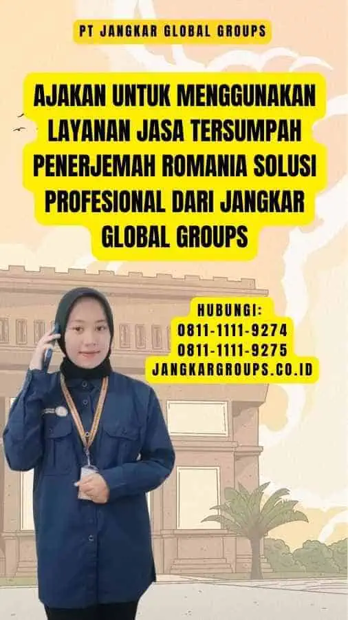 Ajakan untuk Menggunakan Layanan Jasa Tersumpah Penerjemah Romania Solusi Profesional dari Jangkar Global Groups