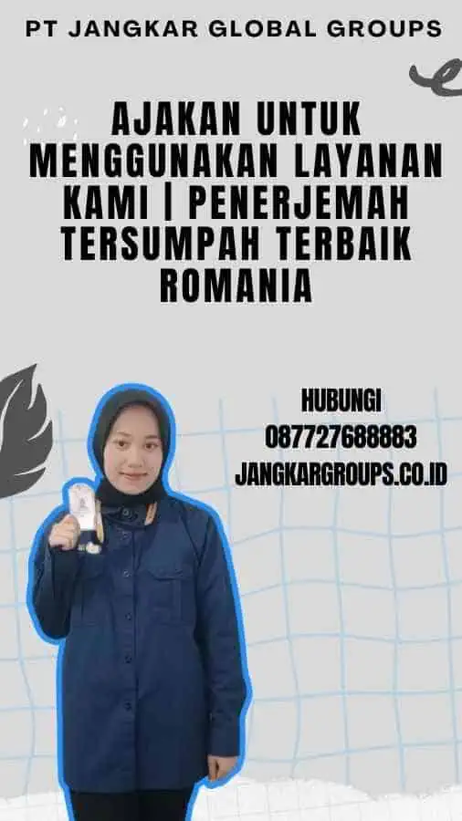 Ajakan untuk Menggunakan Layanan Kami Penerjemah Tersumpah Terbaik Romania