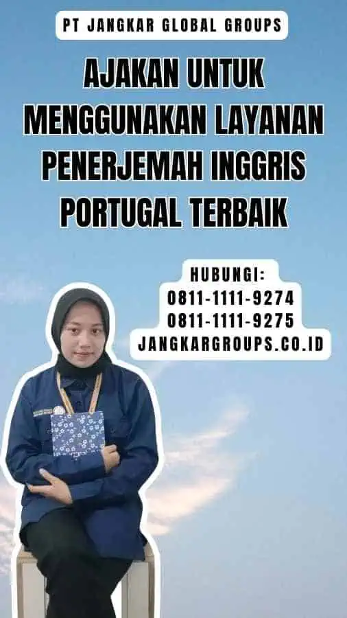 Ajakan untuk Menggunakan Layanan Penerjemah Inggris Portugal Terbaik