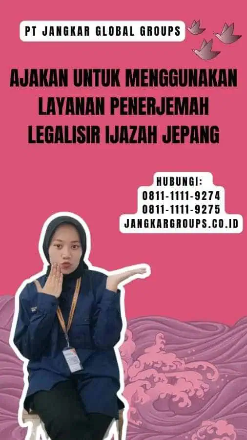 Ajakan untuk Menggunakan Layanan Penerjemah Legalisir Ijazah Jepang 