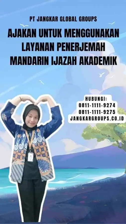 Ajakan untuk Menggunakan Layanan Penerjemah Mandarin Ijazah Akademik