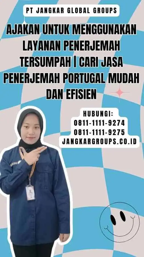 Ajakan untuk Menggunakan Layanan Penerjemah Tersumpah Cari Jasa Penerjemah Portugal Mudah dan Efisien