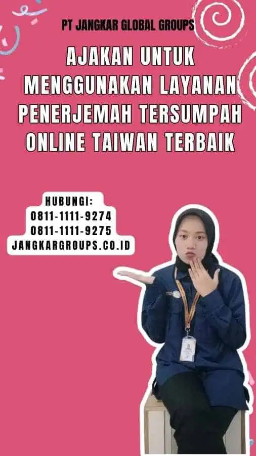 Ajakan untuk Menggunakan Layanan Penerjemah Tersumpah Online Taiwan Terbaik