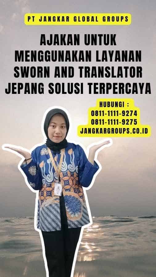 Ajakan untuk Menggunakan Layanan sworn and translator jepang Solusi Terpercaya