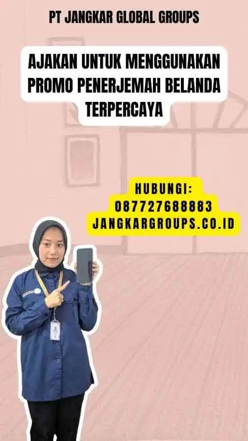 Ajakan untuk Menggunakan Promo Penerjemah Belanda Terpercaya