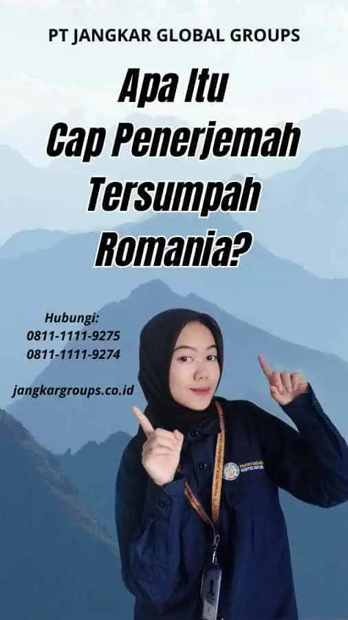 Apa Itu Cap Penerjemah Tersumpah Romania