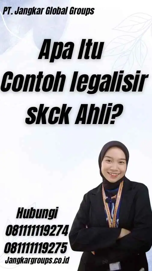 Apa Itu Contoh legalisir skck Ahli?