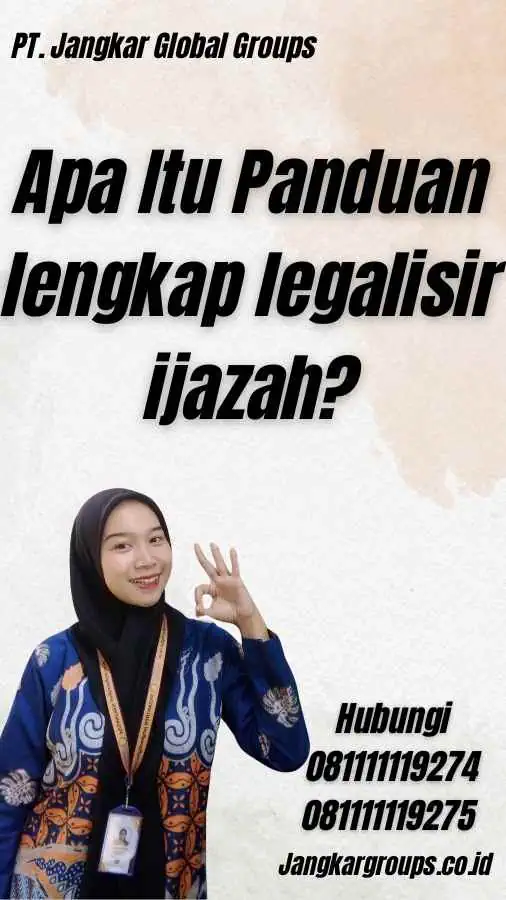 Apa Itu Panduan lengkap legalisir ijazah?