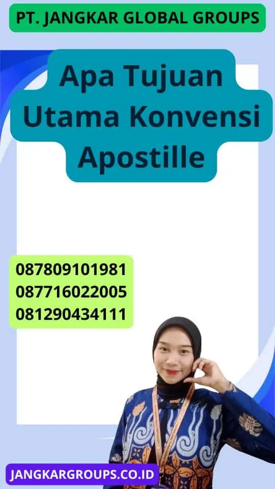 Apa Tujuan Utama Konvensi Apostille