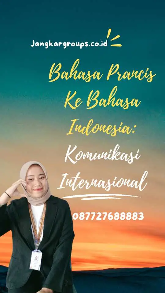 Bahasa Prancis Ke Bahasa Indonesia: Komunikasi Internasional