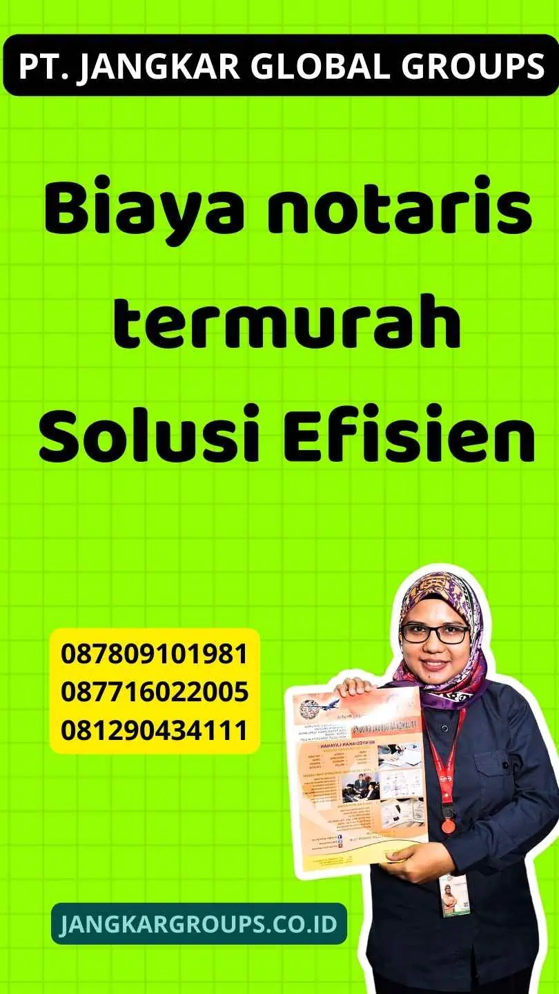 Biaya notaris termurah Solusi Efisien