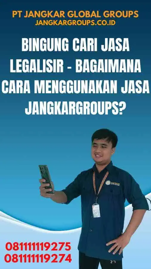 Bingung Cari Jasa Legalisir - Bagaimana Cara Menggunakan Jasa Jangkargroups