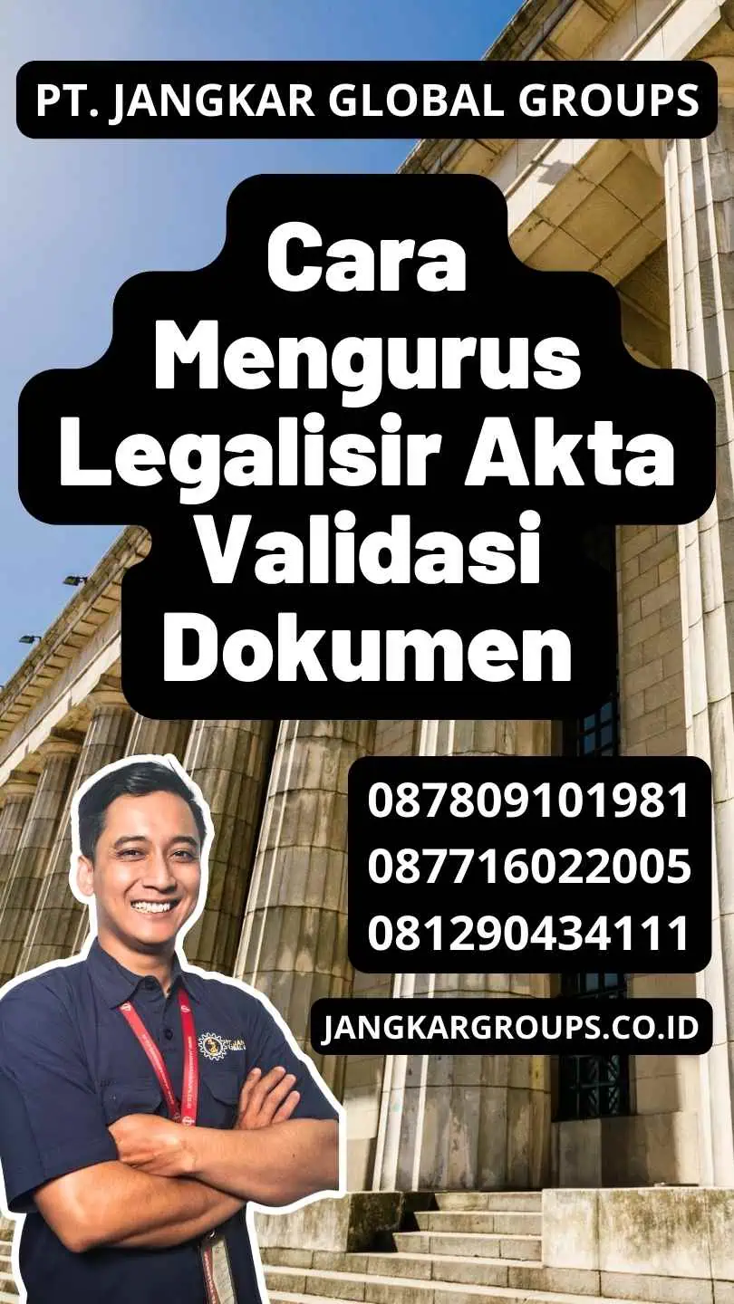 Cara Mengurus Legalisir Akta Validasi Dokumen