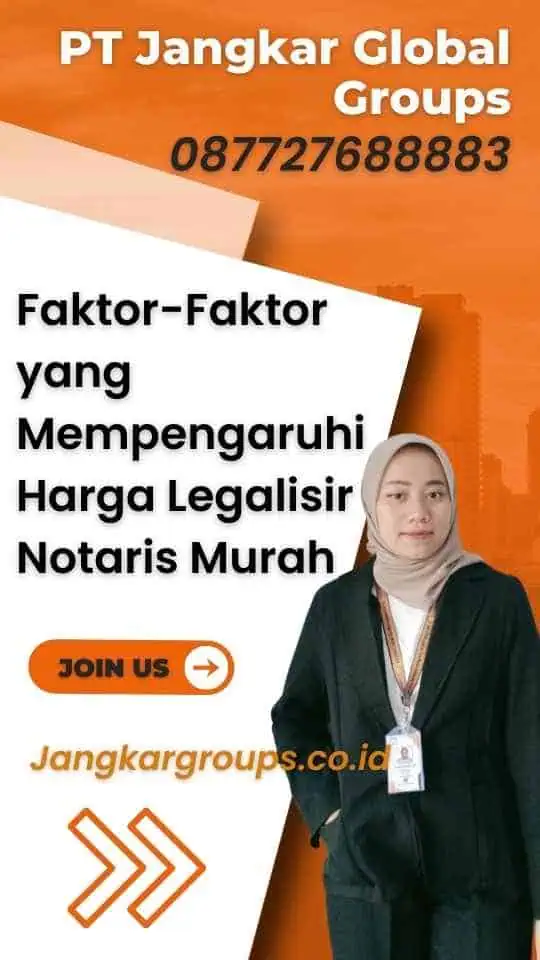 Faktor-Faktor yang Mempengaruhi Harga Legalisir Notaris Murah