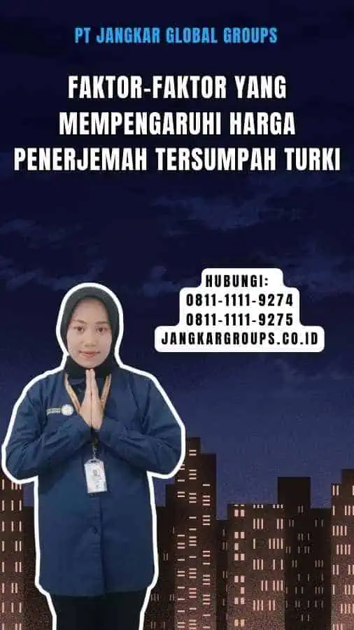 Faktor-faktor yang Mempengaruhi Harga Penerjemah Tersumpah Turki