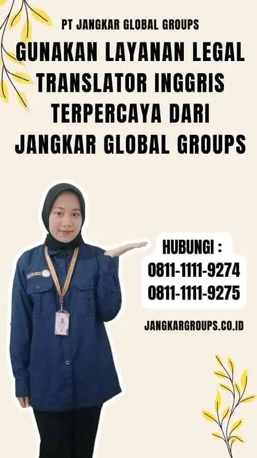 Gunakan Layanan Legal Translator Inggris Terpercaya dari Jangkar Global Groups