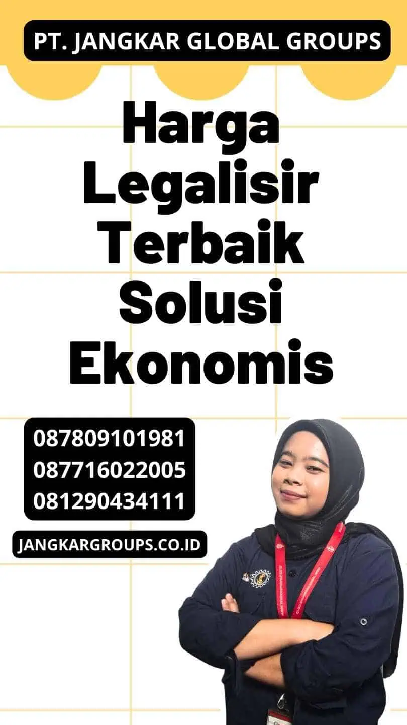 Harga Legalisir Terbaik Solusi Ekonomis