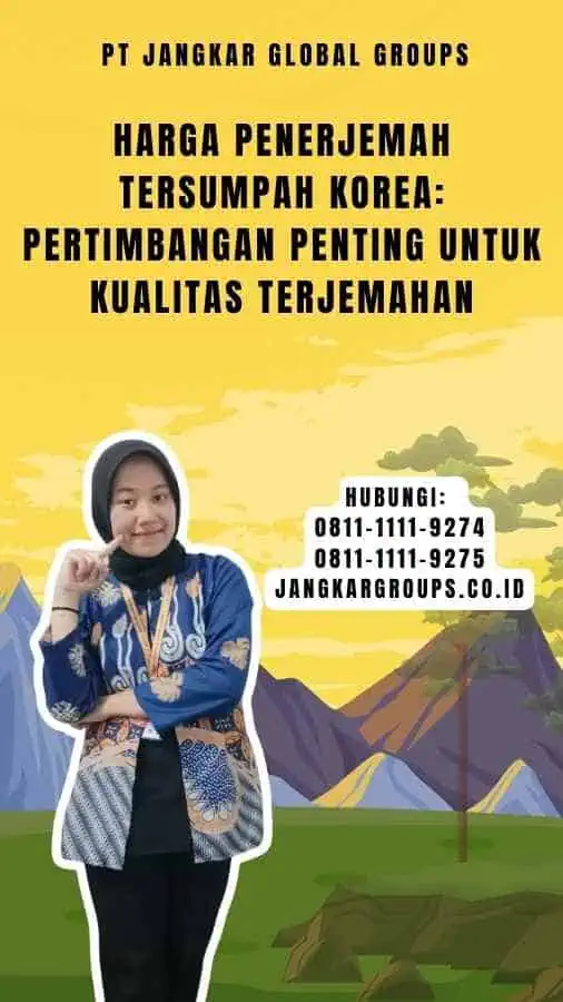 Harga Penerjemah Tersumpah Korea Pertimbangan Penting untuk Kualitas Terjemahan