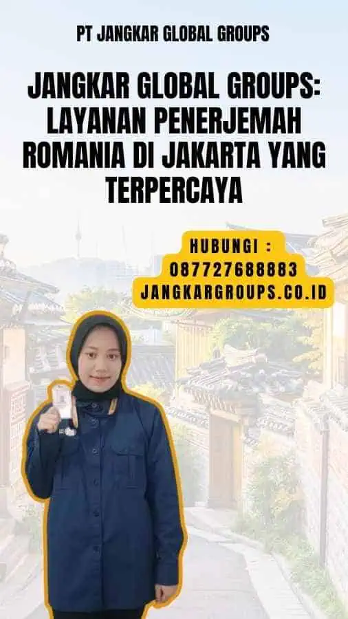 Jangkar Global Groups Layanan Penerjemah Romania di Jakarta yang Terpercaya