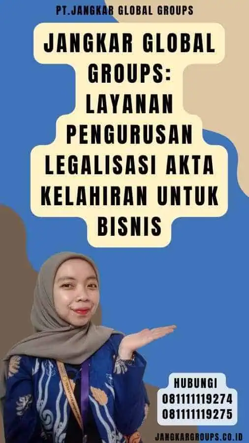 Jangkar Global Groups Layanan Pengurusan Legalisasi akta kelahiran untuk bisnis