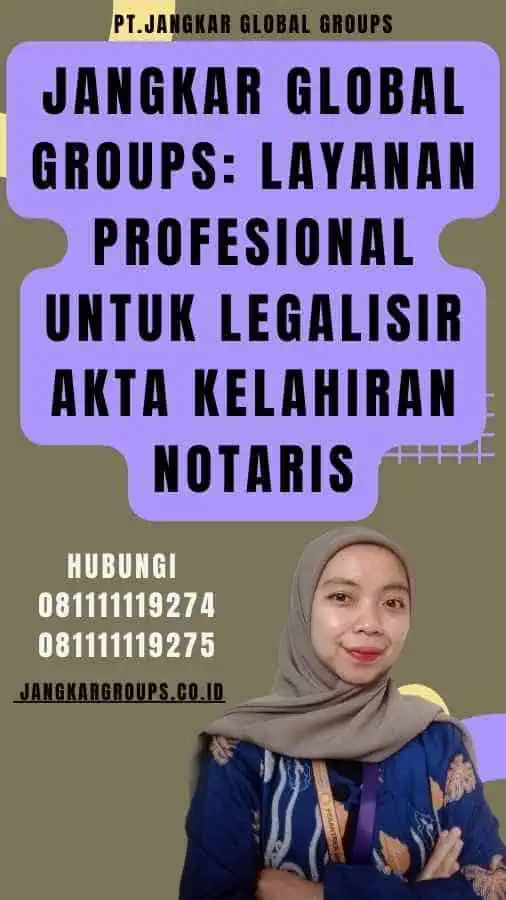 Jangkar Global Groups Layanan Profesional untuk Legalisir akta kelahiran notaris