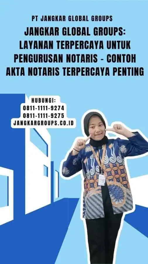 Jangkar Global Groups Layanan Terpercaya untuk Pengurusan Notaris - Contoh akta notaris terpercaya Penting