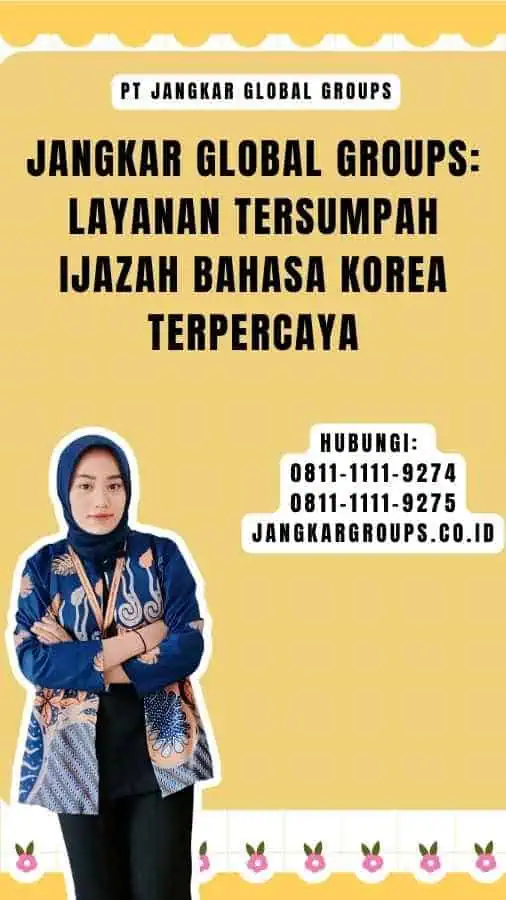 Jangkar Global Groups Layanan Tersumpah Ijazah Bahasa Korea Terpercaya