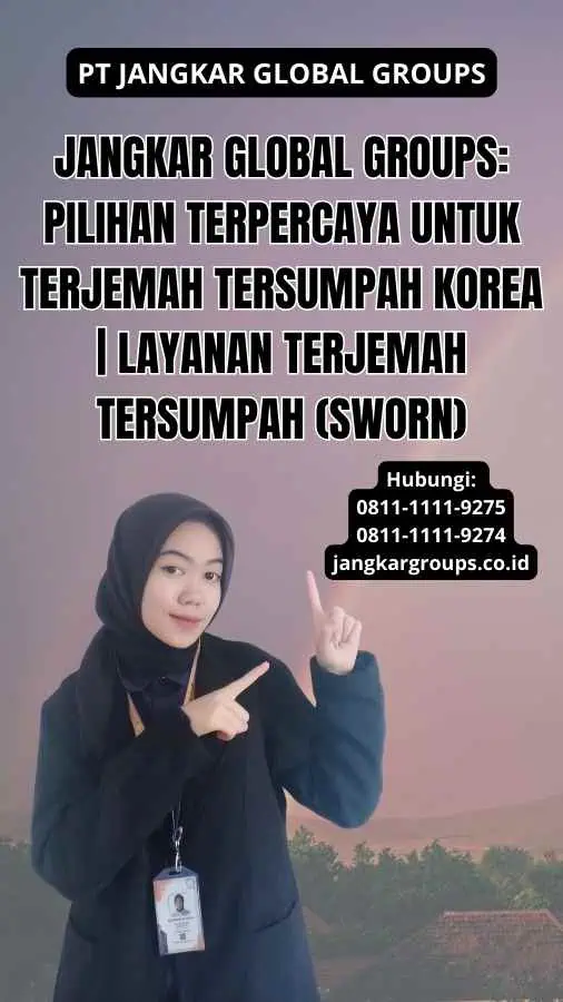 Jangkar Global Groups: Pilihan Terpercaya untuk Terjemah Tersumpah Korea | Layanan Terjemah Tersumpah (Sworn)