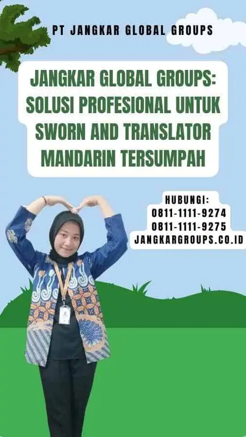 Jangkar Global Groups Solusi Profesional untuk Sworn and Translator Mandarin Tersumpah