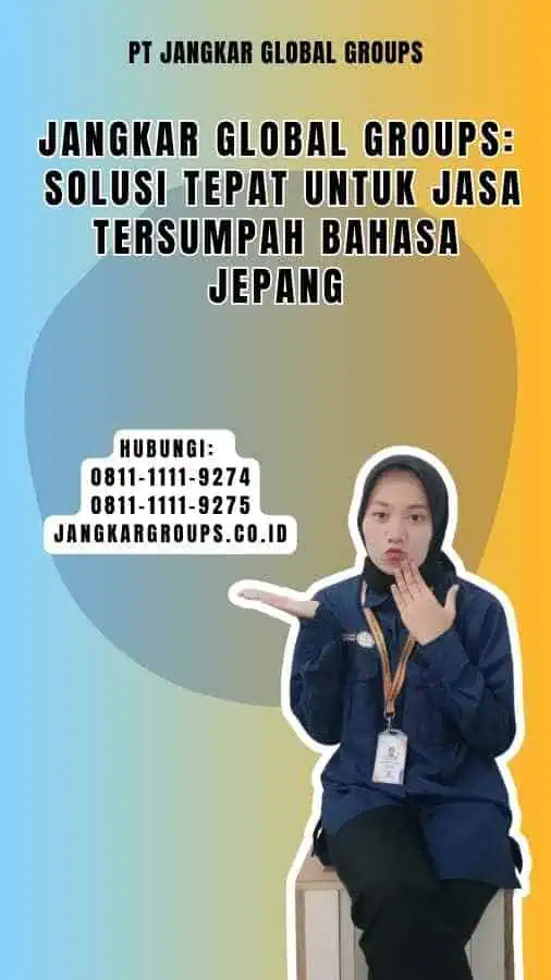 Jangkar Global Groups Solusi Tepat untuk Jasa Tersumpah Bahasa Jepang