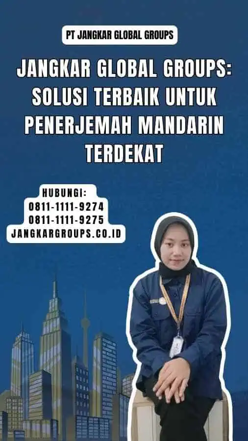 Jangkar Global Groups Solusi Terbaik untuk Penerjemah Mandarin Terdekat