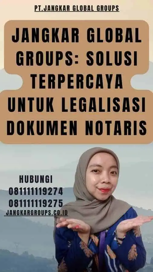 Jangkar Global Groups Solusi Terpercaya untuk Legalisasi Dokumen Notaris