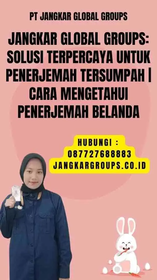 Jangkar Global Groups Solusi Terpercaya untuk Penerjemah Tersumpah Cara Mengetahui Penerjemah Belanda