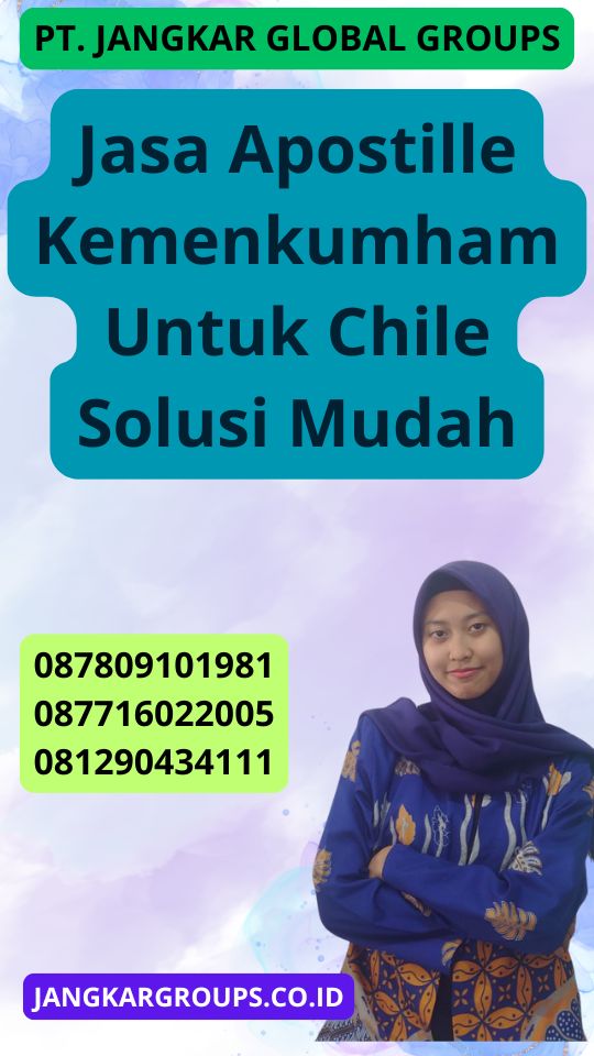 Jasa Apostille Kemenkumham Untuk Chile Solusi Mudah