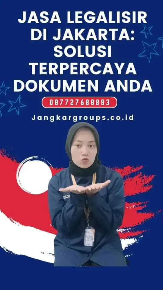 Jasa Legalisir Di Jakarta: Solusi Terpercaya Dokumen Anda