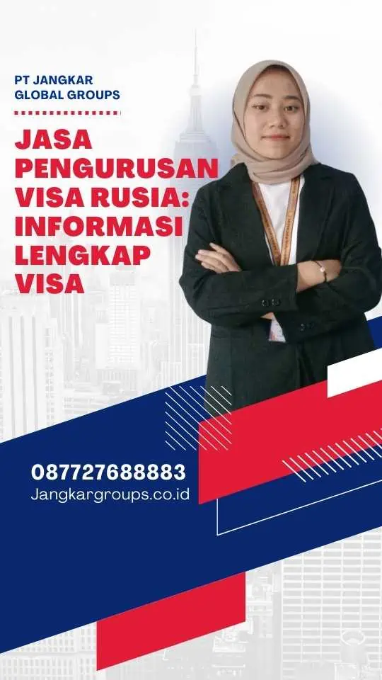 Jasa Pengurusan Visa Rusia: Informasi Lengkap Visa