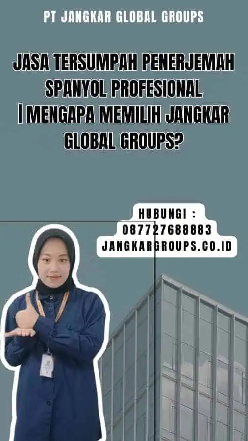 Jasa Tersumpah Penerjemah Spanyol Profesional Mengapa Memilih Jangkar Global Groups