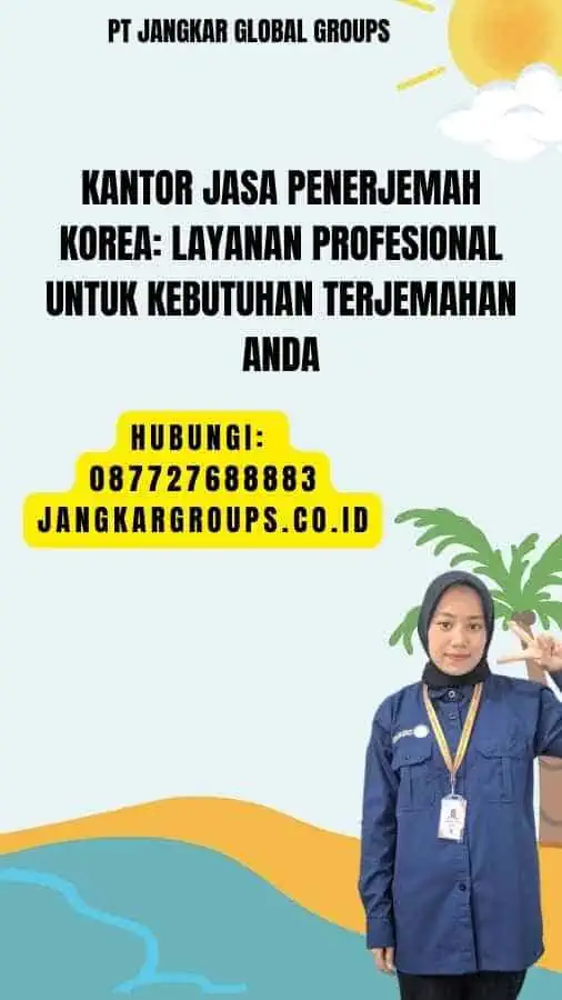 Kantor Jasa Penerjemah Korea Layanan Profesional untuk Kebutuhan Terjemahan Anda