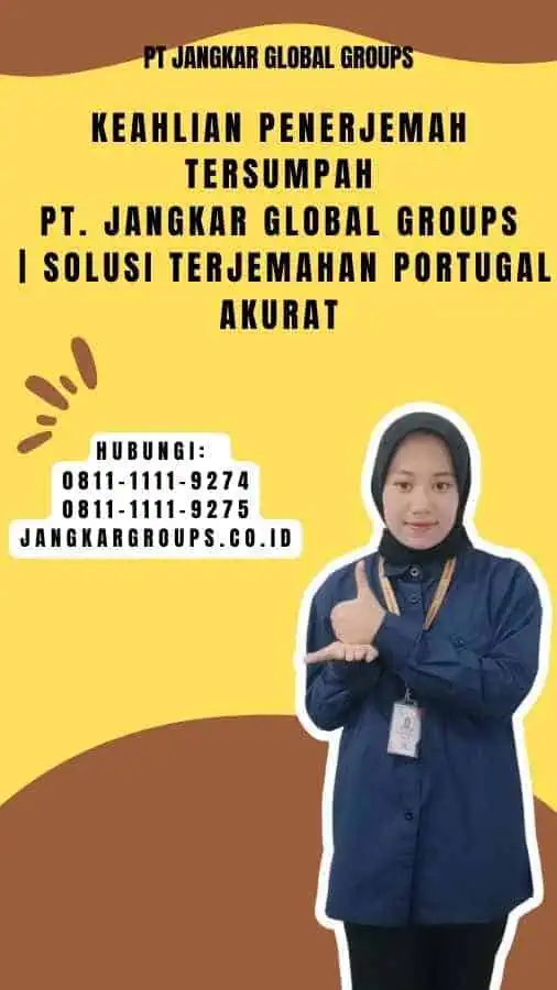 Keahlian Penerjemah Tersumpah PT. Jangkar Global Groups Solusi Terjemahan Portugal Akurat