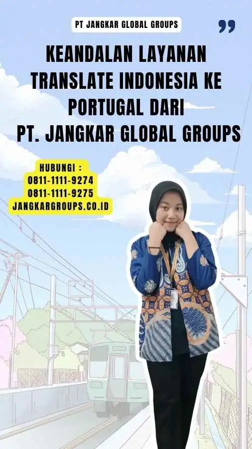 Keandalan Layanan translate indonesia ke portugal dari PT. Jangkar Global Groups