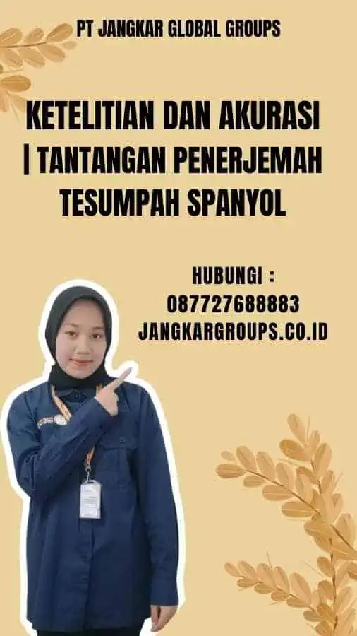 Ketelitian dan Akurasi Tantangan Penerjemah Tesumpah Spanyol